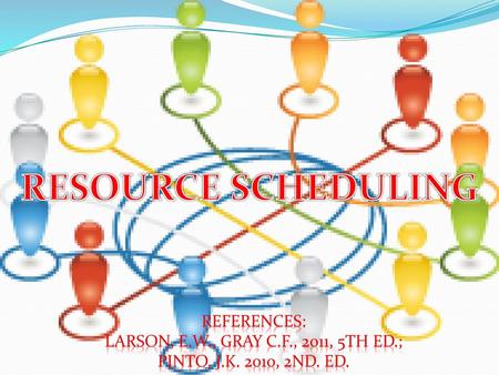 RESOURCE SCHEDULING references: