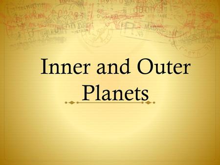 Inner and Outer Planets