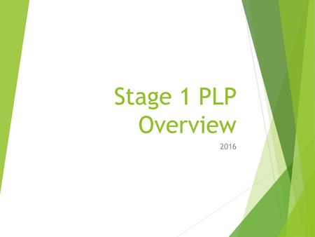 Stage 1 PLP Overview 2016.