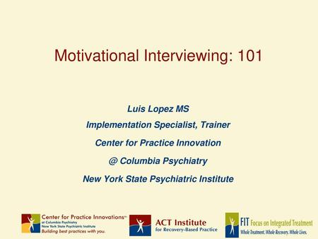 Motivational Interviewing: 101