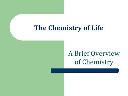 A Brief Overview of Chemistry