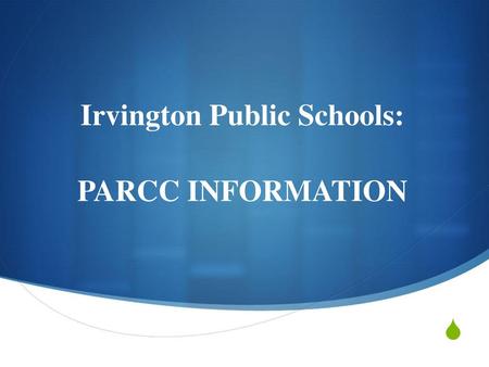 Irvington Public Schools: PARCC INFORMATION