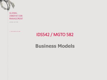 IDS542 / MGTO 582 Business Models.