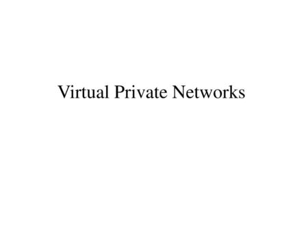 Virtual Private Networks