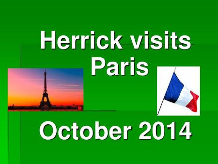 Herrick visits Paris October 2014.