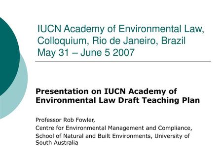 Presentation on IUCN Academy of Environmental Law Draft Teaching Plan