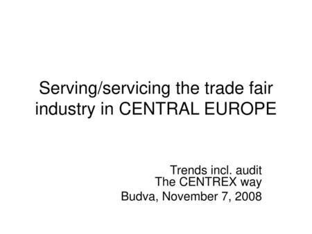 Serving/servicing the trade fair industry in CENTRAL EUROPE