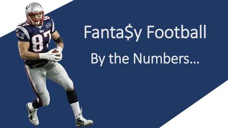 Fanta$y Football By the Numbers….