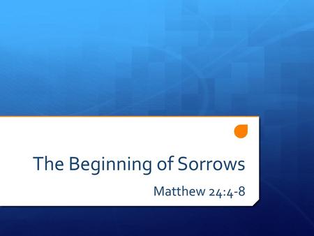 The Beginning of Sorrows