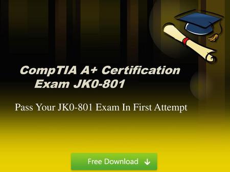 CompTIA A+ Certification Exam JK0-801