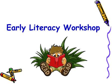 Early Literacy Workshop