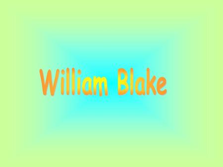 William Blake.