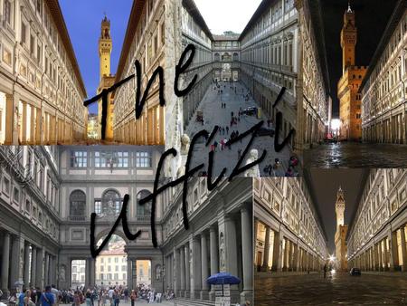 The Uffizi.