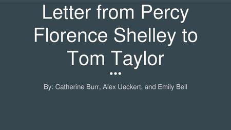 Letter from Percy Florence Shelley to Tom Taylor