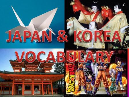 JAPAN & KOREA VOCABULARY.