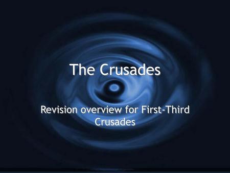 Revision overview for First-Third Crusades