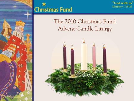 The 2010 Christmas Fund Advent Candle Liturgy