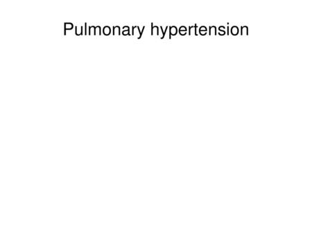 Pulmonary hypertension