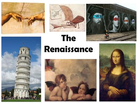 The Renaissance.