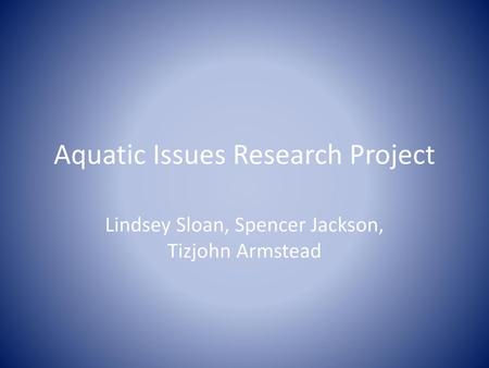 Aquatic Issues Research Project