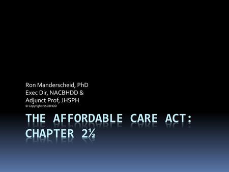 The Affordable Care Act: Chapter 2½