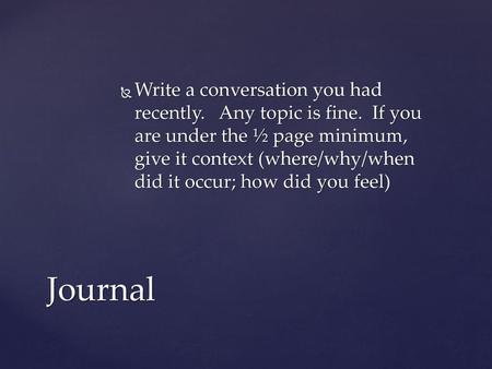 Write a conversation you had recently. Any topic is fine