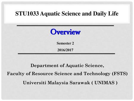 Overview STU1033 Aquatic Science and Daily Life