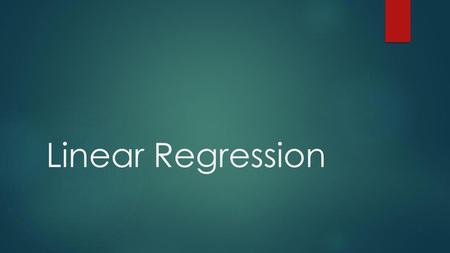 Linear Regression.