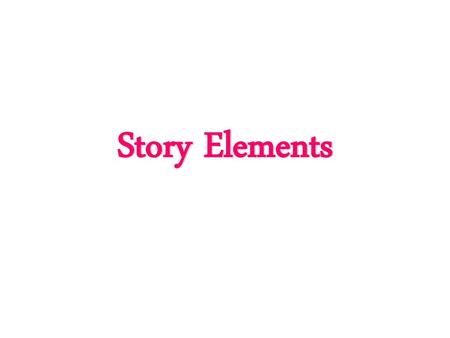 Story Elements.