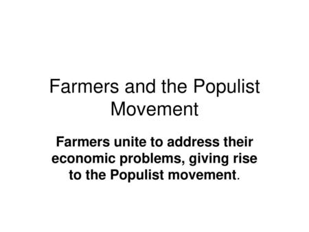 Farmers and the Populist Movement