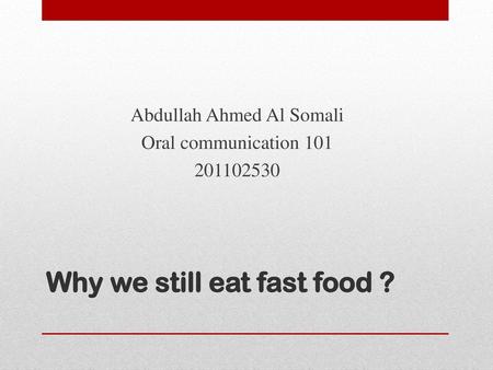 Why we still eat fast food ?