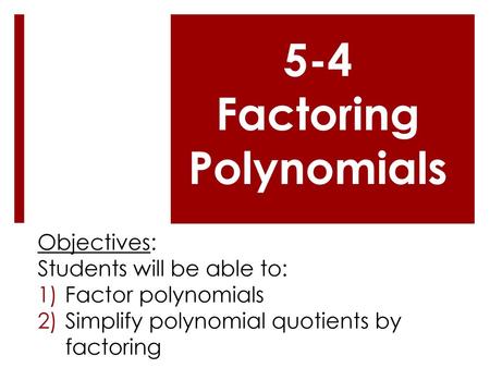 5-4 Factoring Polynomials