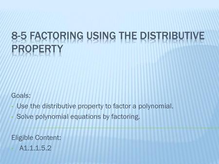 8-5 Factoring Using the distributive property