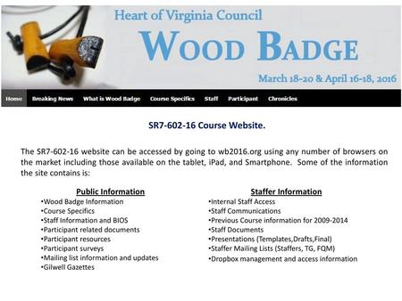 SR7-602-16 Course Website. The SR7-602-16 website can be accessed by going to wb2016.org using any number of browsers on the market including those available.