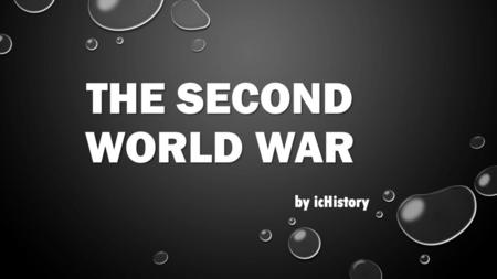 The Second World war by icHistory.