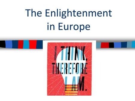 The Enlightenment in Europe