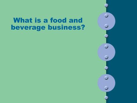 What is a food and beverage business?