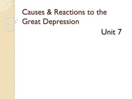 Causes & Reactions to the Great Depression