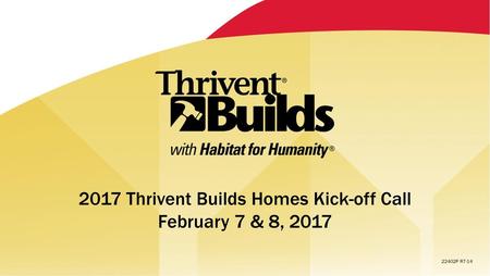 2017 Thrivent Builds Homes Kick-off Call