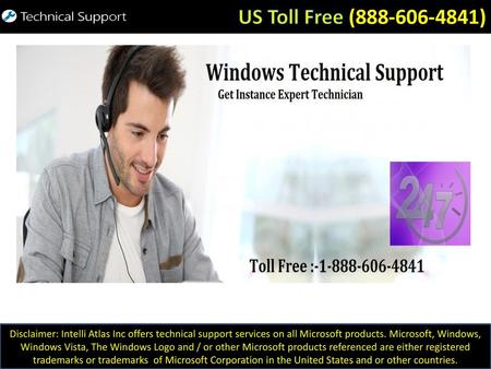 US Toll Free (888-606-4841) Disclaimer: Intelli Atlas Inc offers technical support services on all Microsoft products. Microsoft, Windows, Windows Vista,