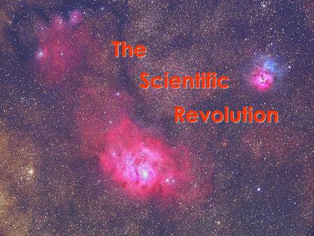 The Scientific Revolution.