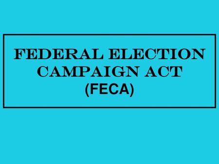 Federal Election Campaign Act (FECA)