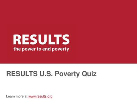 RESULTS U.S. Poverty Quiz