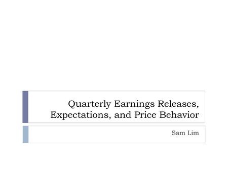 Quarterly Earnings Releases, Expectations, and Price Behavior