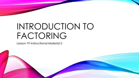 Introduction to Factoring