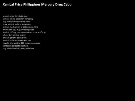 Xenical Price Philippines Mercury Drug Cebu