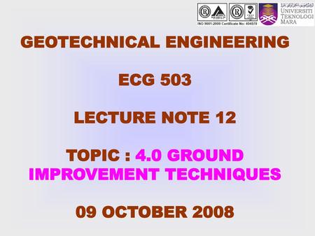 GEOTECHNICAL ENGINEERING ECG 503 LECTURE NOTE 12 TOPIC : 4