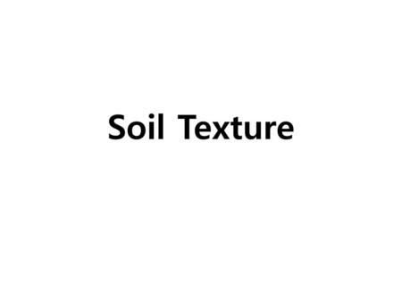 Soil Texture.