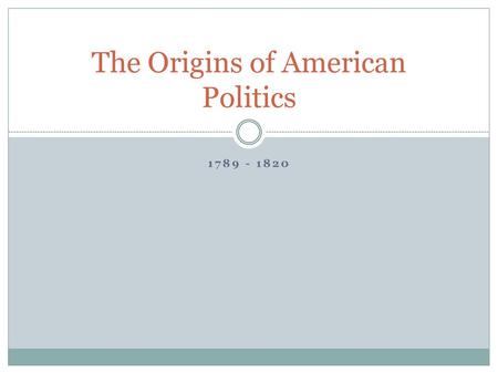 The Origins of American Politics