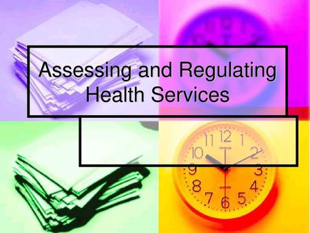 Assessing and Regulating Health Services